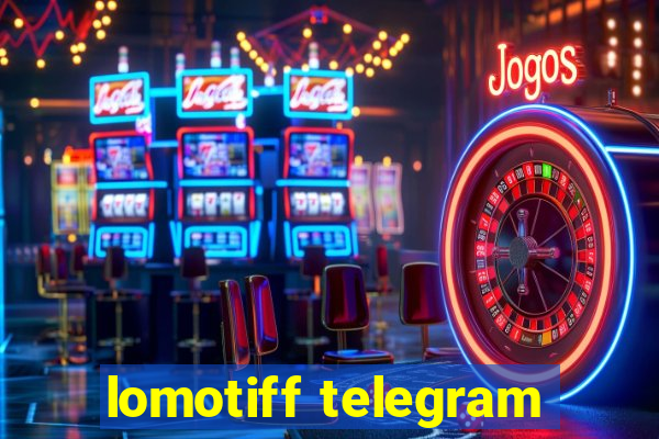 lomotiff telegram